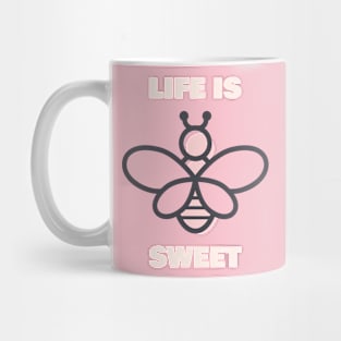 Life Is Sweet Mug
